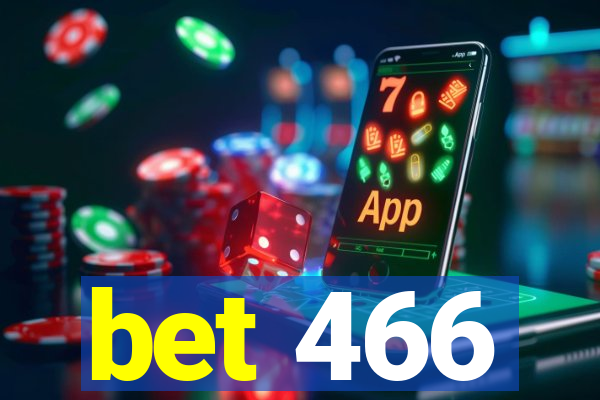 bet 466